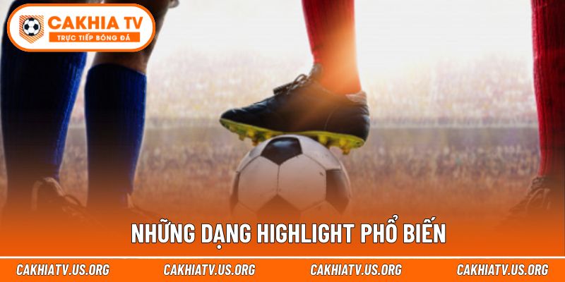 Danh sách các thể loại highlight cakhiatv thu hút nhất